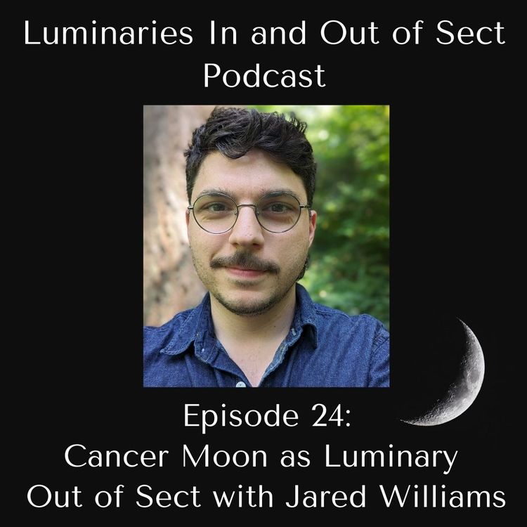 Episode 24 - Cancer Moon as Luminary Out of Sect - Jared Williams